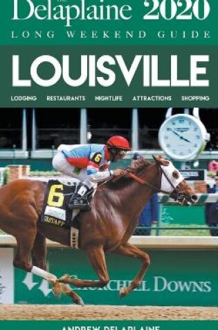 Cover of Louisville - The Delaplaine 2020 Long Weekend Guide