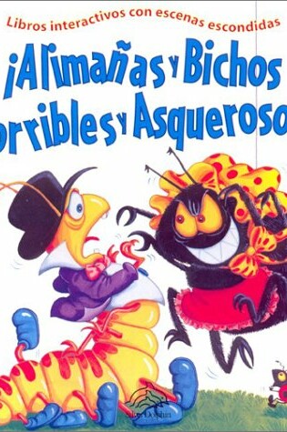 Cover of Alimanas y Bichos Horribles y Asquerosos!