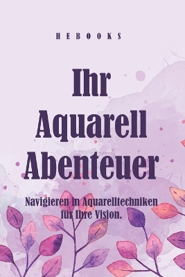 Book cover for Ihr Aquarell-Abenteuer