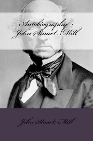 Cover of Autobiography - John Stuart Mill