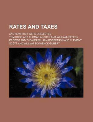 Book cover for Rates and Taxes; And How They Were Collected