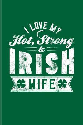 Book cover for I Love My Hot Strong Irish Wife