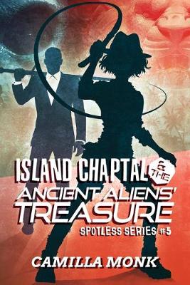 Island Chaptal and The Ancient Aliens' Treasure by Camilla Monk