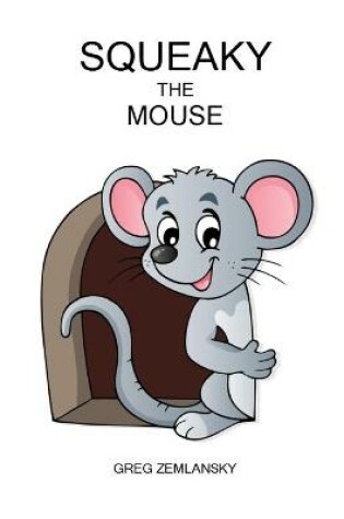 Cover of Squeaky the Mouse