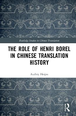 Cover of The Role of Henri Borel in Chinese Translation History