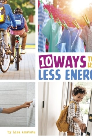 Cover of 10 Ways to Use Less Energy