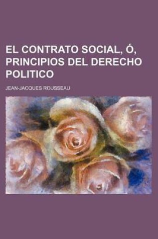 Cover of El Contrato Social, Principios del Derecho Politico