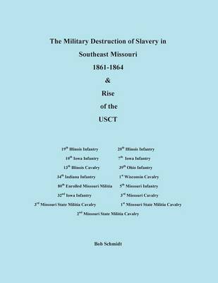 Book cover for The Military Destruction of Slavery in Southeast Missouri