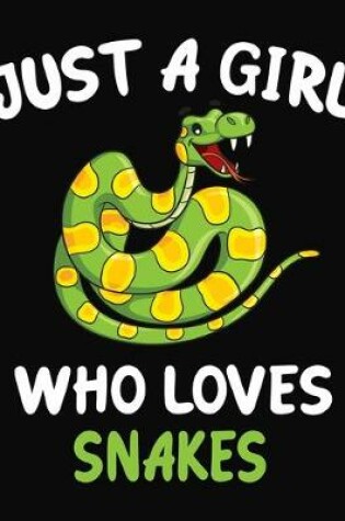 Cover of Just a Girl Who Loves Snakes