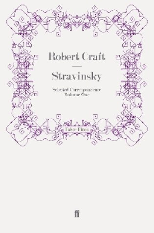 Cover of Stravinsky: Selected Correspondence Volume 1