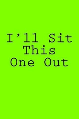 Cover of I'll Sit This One Out