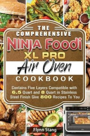 Cover of The Comprehensive Ninja Foodi XL Pro Air Oven Cookbook