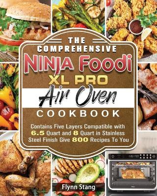 Book cover for The Comprehensive Ninja Foodi XL Pro Air Oven Cookbook