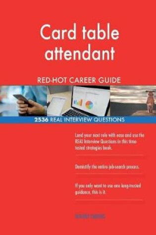 Cover of Card table attendant RED-HOT Career Guide; 2536 REAL Interview Questions