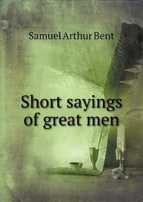 Book cover for Short sayings of great men