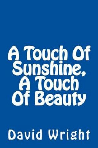 Cover of A Touch of Sunshine, a Touch of Beauty