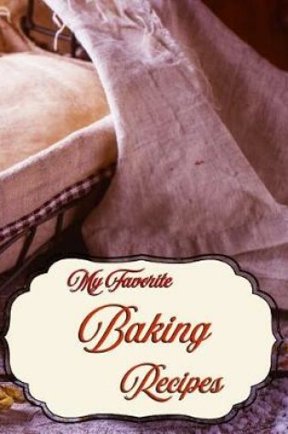 Cover of My Favorite Baking Recipes