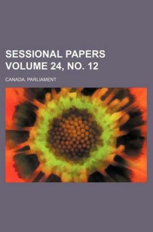 Cover of Sessional Papers Volume 24, No. 12