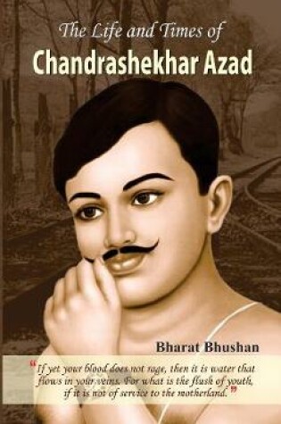 Cover of The Life and Times of Chandrashekhar Azad