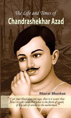 Book cover for The Life and Times of Chandrashekhar Azad