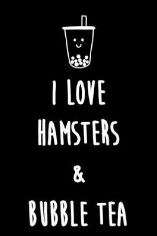 Cover of I love hamsters & Bubble Tea
