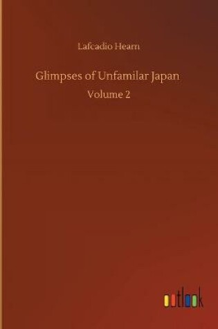 Cover of Glimpses of Unfamilar Japan