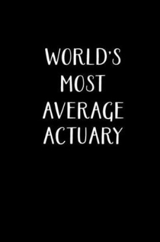 Cover of World's Most Average Actuary