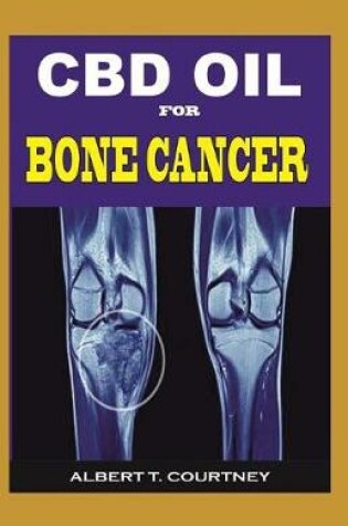 Cover of CBD Oil for Bone Cancer