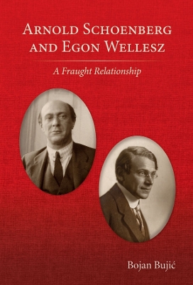 Book cover for Arnold Schoenberg and Egon Wellesz