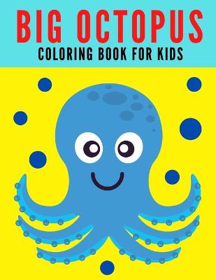 Book cover for Big Octopus Coloring Book for Kids