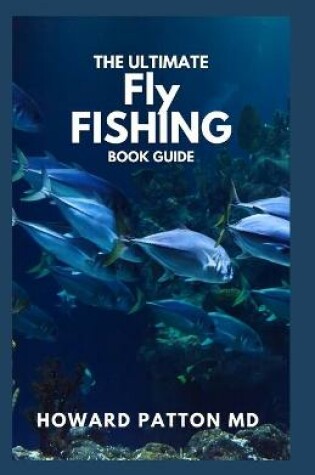 Cover of The Ultimate Fly Fishing Book Guide