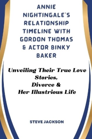 Cover of Annie Nightingale's Relationship Timeline with Gordon Thomas & Actor Binky Baker