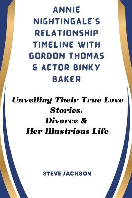Book cover for Annie Nightingale's Relationship Timeline with Gordon Thomas & Actor Binky Baker