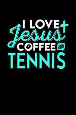 Book cover for I Love Jesus Coffee and Tennis