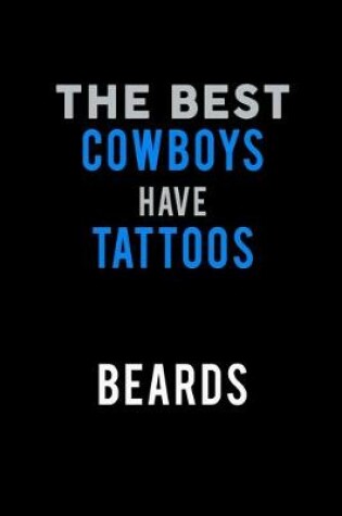 Cover of The Best Cowboys have Tattoos and Beards