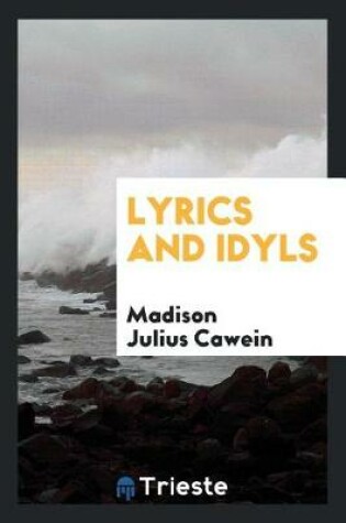 Cover of Lyrics and Idyls