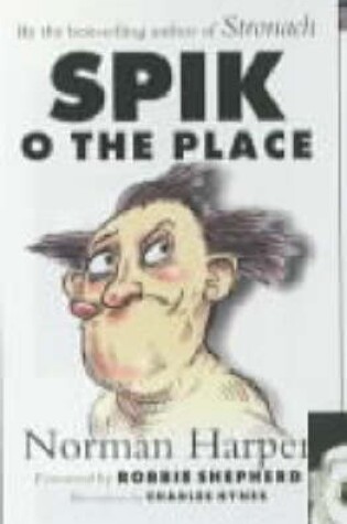 Cover of Spik o'the Place