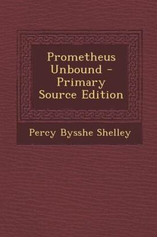 Cover of Prometheus Unbound - Primary Source Edition