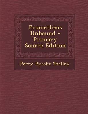 Book cover for Prometheus Unbound - Primary Source Edition