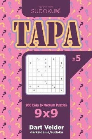 Cover of Sudoku Tapa - 200 Easy to Medium Puzzles 9x9 (Volume 5)