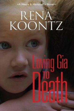 Cover of Loving Gia To Death