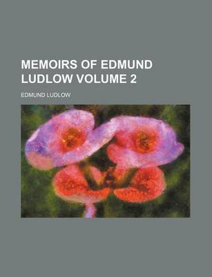 Book cover for Memoirs of Edmund Ludlow Volume 2