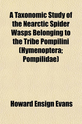 Book cover for A Taxonomic Study of the Nearctic Spider Wasps Belonging to the Tribe Pompilini (Hymenoptera; Pompilidae)