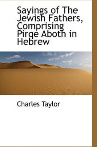 Cover of Sayings of the Jewish Fathers, Comprising Pirqe Aboth in Hebrew
