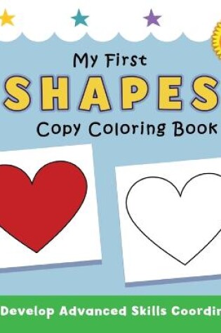 Cover of My First Shapes Copy Coloring Book