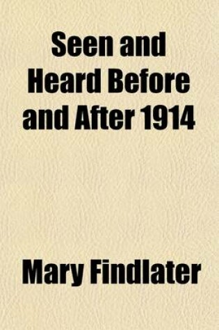 Cover of Seen and Heard Before and After 1914