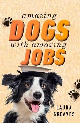 Cover of Amazing Dogs with Amazing Jobs