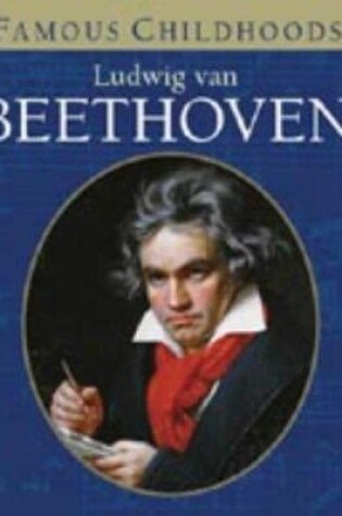 Cover of FAMOUS CHILDHOODS BEETHOVEN