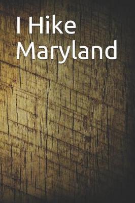 Book cover for I Hike Maryland