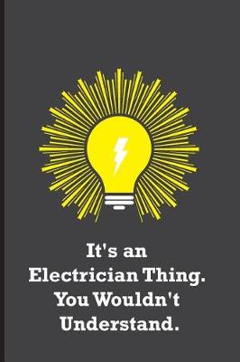 Book cover for It's an Electrician Thing. You Wouldn't Understand
